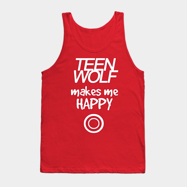 Teen Wolf makes me happy - white Tank Top by ManuLuce